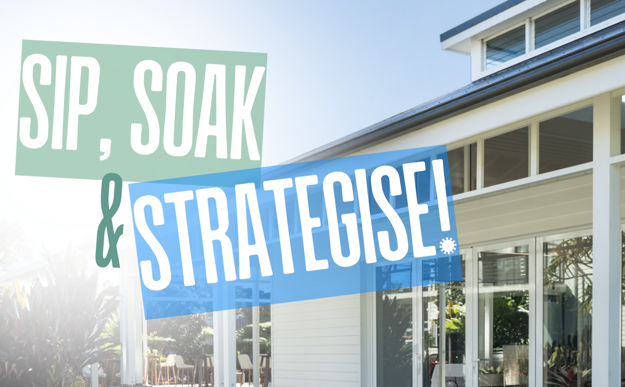 Sip, Soak & Strategise